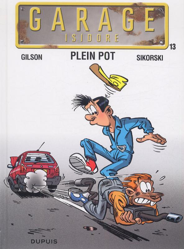  Garage Isidore T13 : Plein pot (0), bd chez Dupuis de Gilson, Sikorski, Cerise