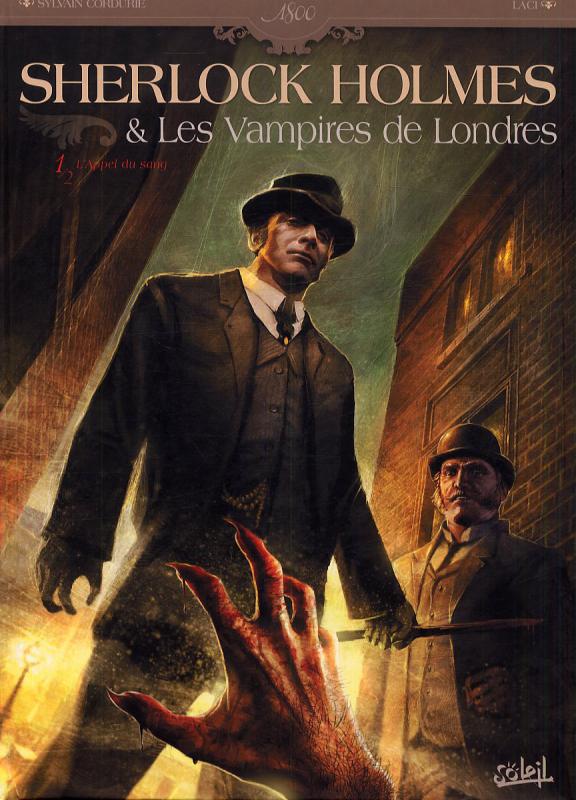  Sherlock Holmes et les vampires de Londres T1 : L'appel du sang (0), bd chez Soleil de Cordurié, Krstic, Gonzalbo, Rossbach