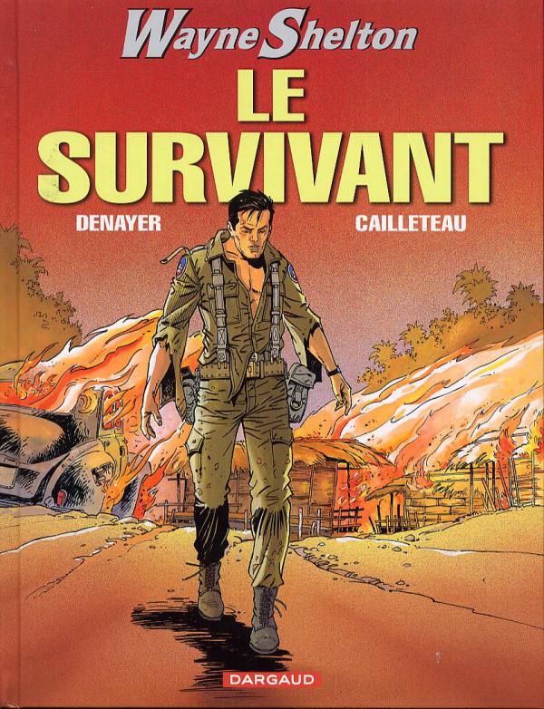  Wayne Shelton T4 : Le survivant (0), bd chez Dargaud de Cailleteau, Denayer, Denoulet