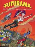  Futurama T1 : Bienvenue dans le monde de demain ! (0), comics chez Jungle de Groening, Morrison, Rogers, Lloyd, King, Colorbot 3000, Kane