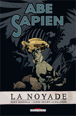  Abe Sapien T1 : La noyade (0), comics chez Delcourt de Mignola, Alexander, Stewart