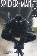  Marvel Noir – Spider-Man, T1 : Les illusions perdues (0), comics chez Panini Comics de Hine, Sapolsky, Di Giandomenico, Zircher