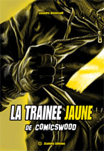 La trainée jaune T1 : de Comicswood (0), comics chez Scutella Editions de Ristorcelli