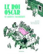  ... et autres racontars T2 : Le Roi Oscar (0), bd chez Sarbacane de de Bonneval, Tanquerelle