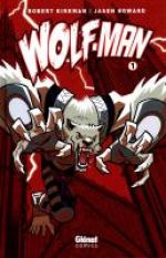  Wolf-Man T1, comics chez Glénat de Kirkman, Howard