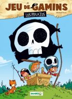  Jeu de gamins T1 : Les pirates (0), bd chez Bamboo de Roux, Dawid