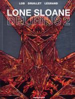  Lone Sloane T5 : Delirius 2 (0), bd chez Drugstore de Lob, Legrand, Druillet, Fernandez