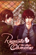  Romantic obsession T3, manga chez Soleil de Aikawa