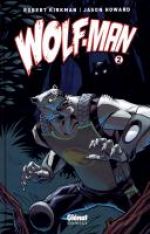  Wolf-Man T2, comics chez Glénat de Kirkman, Howard, Ottley