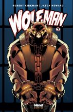  Wolf-Man T3, comics chez Glénat de Kirkman, Howard, FCO Plascencia
