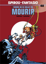  Spirou et Fantasio T48 : L'homme qui ne voulait pas mourir (0), bd chez Dupuis de Morvan, Munuera, Lerolle