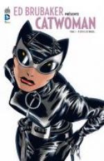  Ed Brubaker présente Catwoman T1 : D'entre les ombres... (0), comics chez Urban Comics de Brubaker, Cooke, Shanower, Stewart, Oeming, Hanley, Allred, Hollingsworth, McCraw