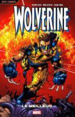 Wolverine - Best comics T2 : Le meilleur (0), comics chez Panini Comics de Liefeld, Stephenson, Tieri, Pruett, Chen, Churchill, Lee, Digital broome, Hi-Fi Design, Pantazis, Avalon studios