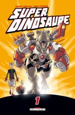  Super Dinosaure T1, comics chez Delcourt de Kirkman, Howard