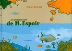  M. Espoir T1 : Le premier livre de M. Espoir (0), bd chez La cinquième couche de Musturi