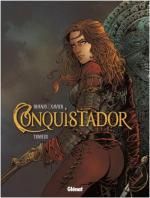  Conquistador – cycle 2, T3, bd chez Glénat de Dufaux, Xavier, Chagnaud