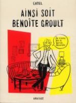 Ainsi soit Benoite Groult, bd chez Grasset de Catel