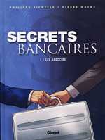  Secrets bancaires T1 : Les associés (1.1) (0), bd chez Glénat de Richelle, Wachs, Domnok