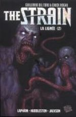 The Strain T2 : La lignée (2) (0), comics chez Panini Comics de Del Toro, Hogan, Lapham, Huddleston, Jackson, Gist