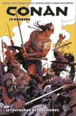  Conan le barbare T3 : Le cauchemar des bas-fonds (0), comics chez Panini Comics de Wood, Gianfelice, Colak, Mutti, Stewart, Carnevale