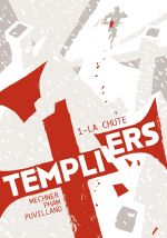  Templiers T1 : La chute (0), comics chez Akileos de Mechner, Puvilland, Pham, Sycamore, Campbell