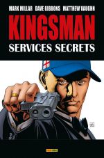 Kingsman - Services Secrets, comics chez Panini Comics de Vaughn, Millar, Gibbons, McKie