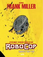  Robocop : Mort ou Vif T2, comics chez Wetta de Grant, Miller, Brisson, Öztekin, Garland, Bellaire, Shalvey