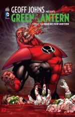  Geoff Johns présente – Green Lantern, T6 : La rage des Red Lanterns (0), comics chez Urban Comics de Johns, Reis, Davis, Mckone, Ruffino, Lanning, Smith