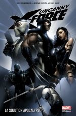  Uncanny X-Force T1 : La solution Apocalypse (0), comics chez Panini Comics de Remender, Tan, Ribic, Elson, Manco, Albuquerque, Opeña, White, Sotomayor, Mounts, Crain