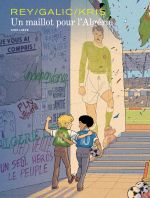 Un Maillot pour l'Algérie, bd chez Dupuis de Kris, Galic, Rey, Martin
