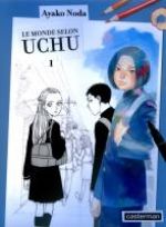 Le monde selon Uchu  T1, manga chez Casterman de Noda