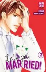  Let’s get married !  T2, manga chez Kazé manga de Miyazono
