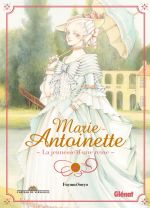 Marie-Antoinette - La jeunesse d’une reine, manga chez Glénat de Soryo