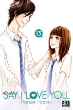  Say I love you  T13, manga chez Pika de Kanae