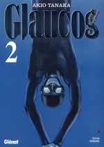  Glaucos T2, manga chez Glénat de Tanaka
