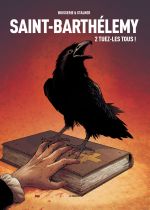  Saint-Barthélemy T2 : Tuez-les tous ! (0), bd chez Les arènes de Boisserie, Stalner, Fantini