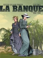 La Banque – cycle 3 : 1882-1914, T6, bd chez Dargaud de Boisserie, Guillaume, Brangier, Delf