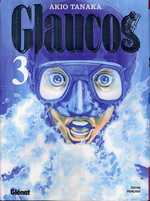  Glaucos T3, manga chez Glénat de Tanaka