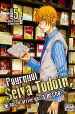  Pourquoi Seiya Todoïn, 16 ans, n’arrive pas à pécho ? T5, manga chez Delcourt Tonkam de Uchino, Mogi