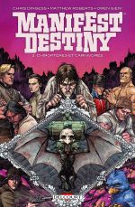  Manifest Destiny T3 : Chiroptères et carnivores (0), comics chez Delcourt de Dingess, Roberts, Gieni