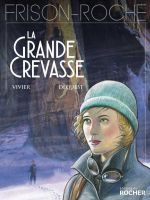  Frison-Roche – cycle 1 : Chamonix, T2 : La grande crevasse (0), bd chez Editions du Rocher de Vivier, Dequest