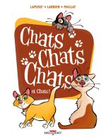  Chats chats chats T2 : ...et chats ! (0), bd chez Delcourt de Lapuss', Larbier, Paillat
