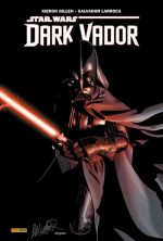 Dark Vador, comics chez Panini Comics de Gillen, Larroca, Delgado