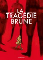 La Tragédie brune, bd chez Les arènes de Cadène, Gaultier, Galopin