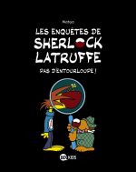 Les Enquêtes de Sherlock Latruffe T3 : Pas d'entourloupe ! (0), bd chez BD Kids de Matyo