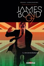  James Bond T3 : Hammerhead (0), comics chez Delcourt de Diggle, Casalanguida, Blythe, Salas