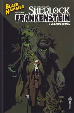 Black Hammer présente  : Sherlock Frankenstein & la Ligue du mal (0), comics chez Urban Comics de Lemire, Rubin, Mignola
