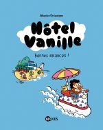Hotel Vanille : Bonne vacances ! (0), bd chez BD Kids de Chrisostome