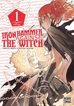  Iron hammer against the witch  T1, manga chez Delcourt Tonkam de Murata, Hiyama