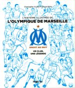 L'Histoire illustrée de l'Olympique de Marseille : Un club, une légende (0), bd chez Hugo BD de Pérès, Christopher